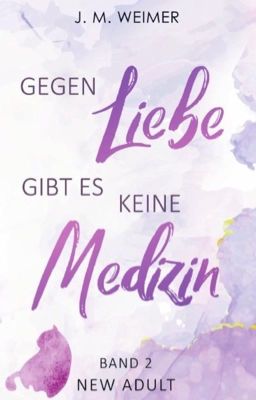 Gegen Liebe gibt es keine Medizin Band 2