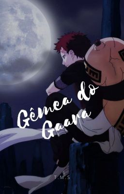 Gêmea do Gaara. -[CONCLUÍDA]