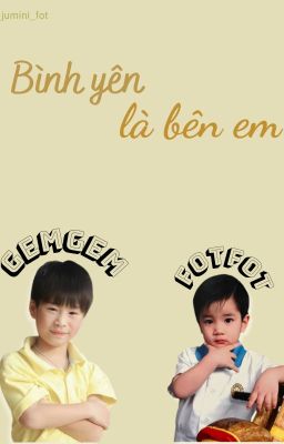 [GeminiFourth] Bình yên là bên em