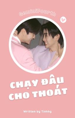 |GeminiFourth| Chạy đâu cho thoát