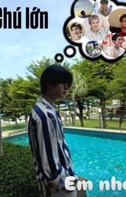 GeminiFourth| Chú Lớn Em Nhỏ