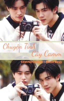 [ GeminiFourth ] Chuyện Tình Cây Camm 