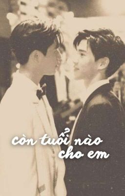 |GeminiFourth| còn tuổi nào cho em