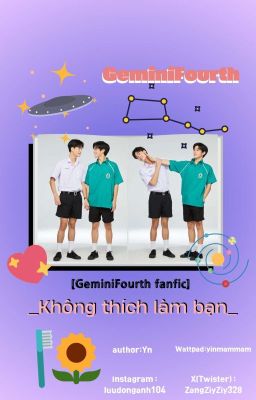 [GeminiFourth fanfic]Không thích làm bạn