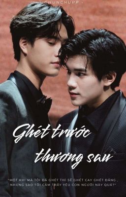 | geminifourth | ghét trước thương sau