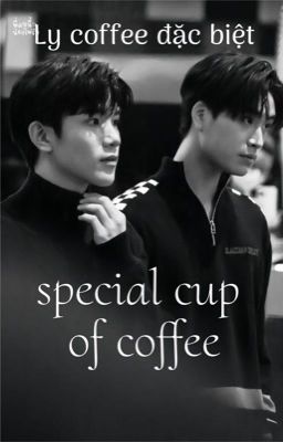 [GeminiFourth] Ly coffee đặc biệt