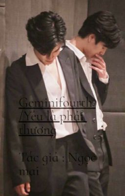 •Geminifourth • / Yêu là phải thương