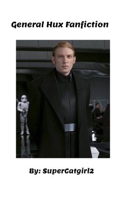 General Hux Fanfiction!