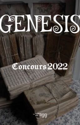 GENESIS {concours 2022} [FERMÉ]