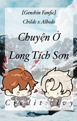 [Genshin Fanfic] Chuyện ở Long Tích Sơn