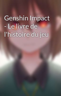 Genshin Impact - Le livre de l'histoire du jeu