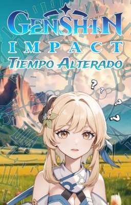 Genshin Impact: Tiempo Alterado