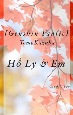 [Genshin - TomoKazu] Hồ Ly & Em