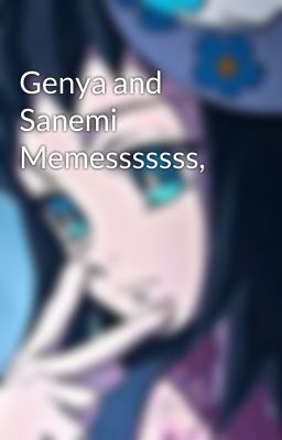 Genya and Sanemi Memesssssss,