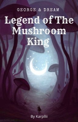 George & Dream | Legend of The Mushroom King