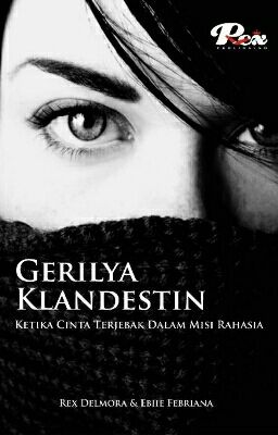 GERILYA KLANDESTIN  (Sudah Dibukukan)