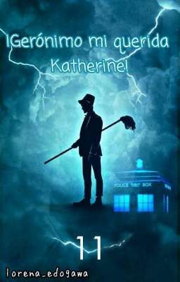 ¡Gerónimo mi querida Katherine! (11° Doctor y Oc)