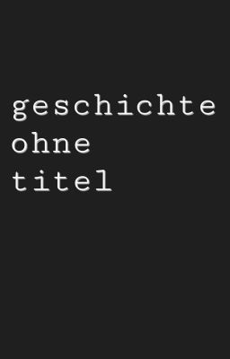 Geschichte ohne Titel