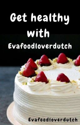 Get healthy with Evafoodloverdutch {Voltooid} ✓