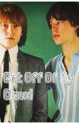 Get Off Of My Cloud