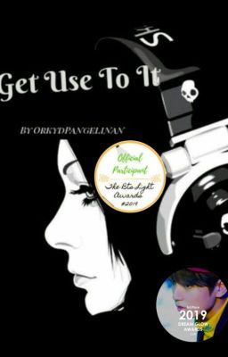 Get Use To It || J.J.K Fanfic ✔