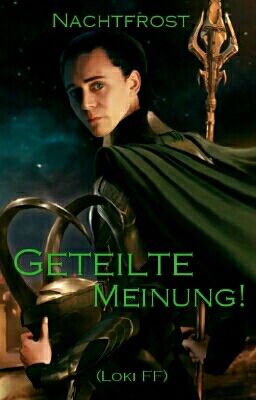 Geteilte Meinungen! (Loki FF)