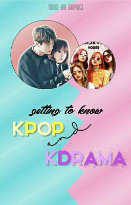 Getting to Know K-POP and K-DRAMA