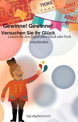 Gewinne! Gewinne! Versuchen Sie ihr Glück. (pausiert!)