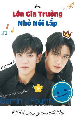 [GF] Lớn Gia Trưởng Nhỏ Nói Lắp