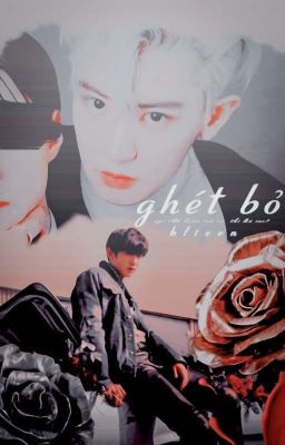 Ghét bỏ. [CHANHUN]