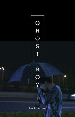 GHOST BOY [JIMIN X READER] #wattys2018(REVISING)