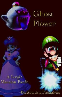 Ghost Flower: A Luigi's Mansion Fanfiction