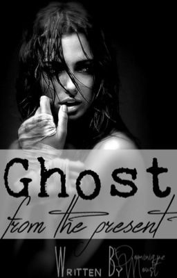 Ghost from the present  (18+)