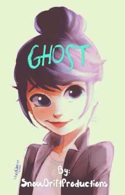 Ghost - Miraculous Ladybug Fan Fiction old version 