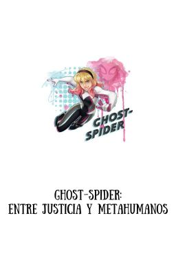 Ghost-Spider: Entre Justicia y Titanes