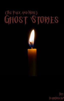 Ghost Stories (The Pack and More)