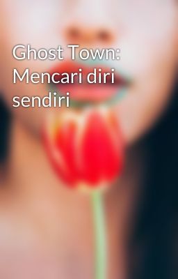 Ghost Town: Mencari diri sendiri