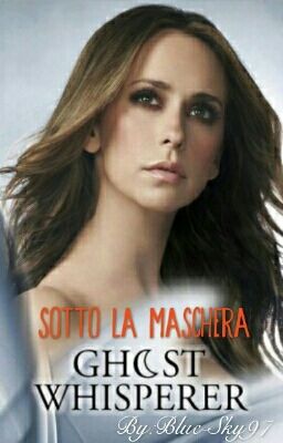  Ghost Whisperer - Sotto La Maschera