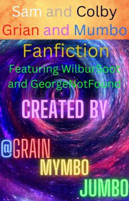 GhostHaunters A Sam, Grian, Colby and Mumbo Fanfiction! (Book 7) (Pages 2)