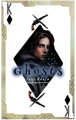 GHOSTS • ⟨Inej Ghafa⟩