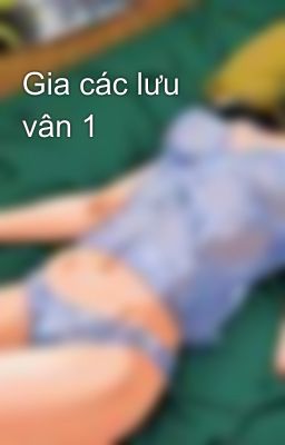 Gia các lưu vân 1