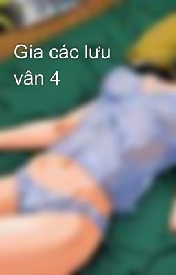 Gia các lưu vân 4