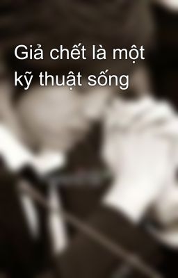 Giả chết là một kỹ thuật sống