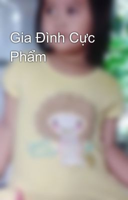 Gia Đình Cực Phẩm