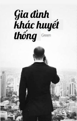 Gia Đình Khác Huyết Thống 