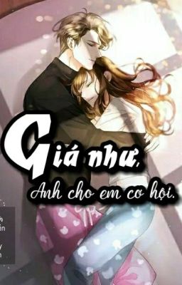 Giá Như Anh Cho Em Cơ Hội