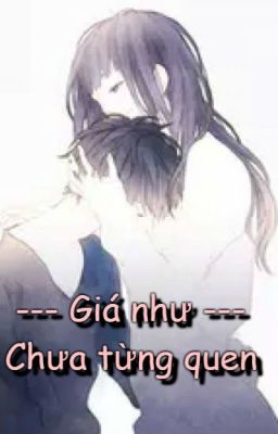 Giá như chưa từng quen