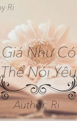 Giá Như Có Thể Nói Yêu