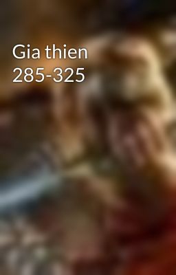 Gia thien 285-325