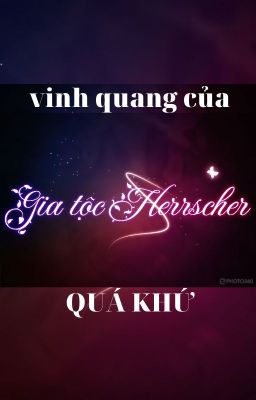 Gia tộc Herrscher: Vinh quang của quá khứ